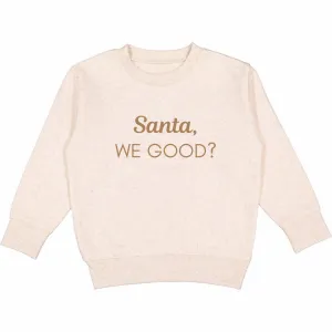 "Santa, We Good?" Sweatshirt