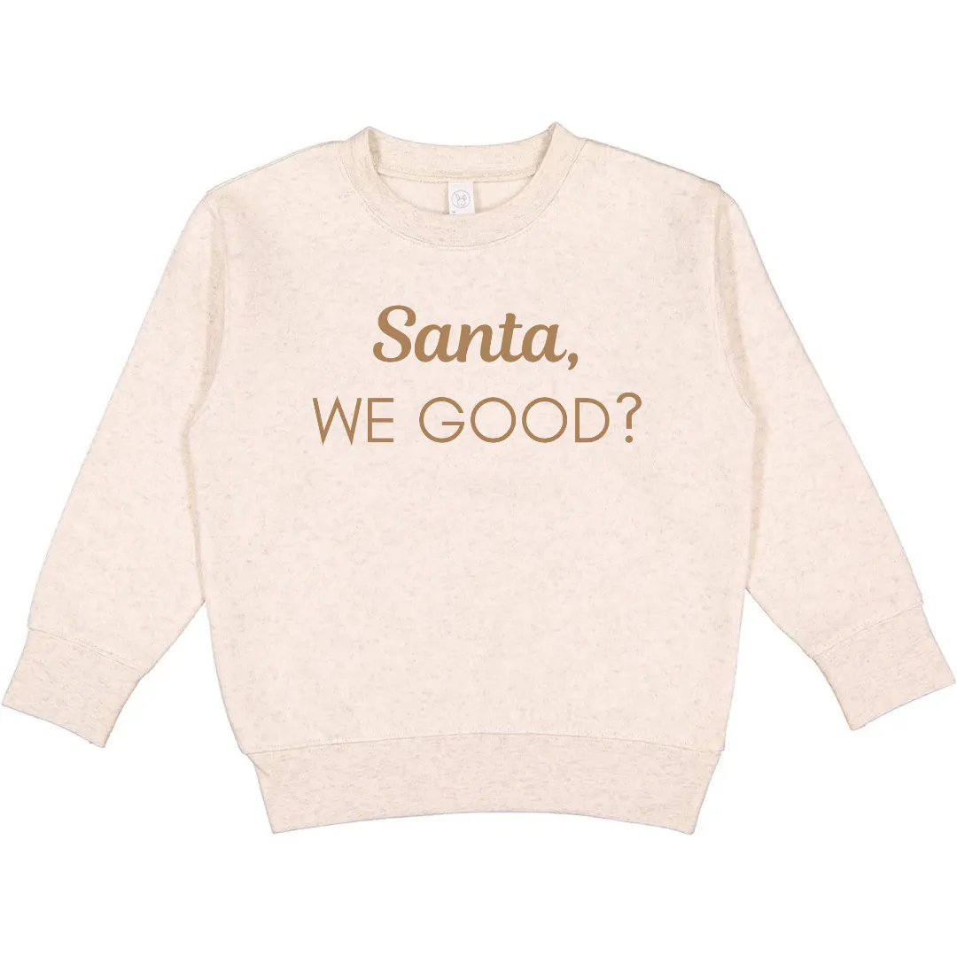 "Santa, We Good?" Sweatshirt